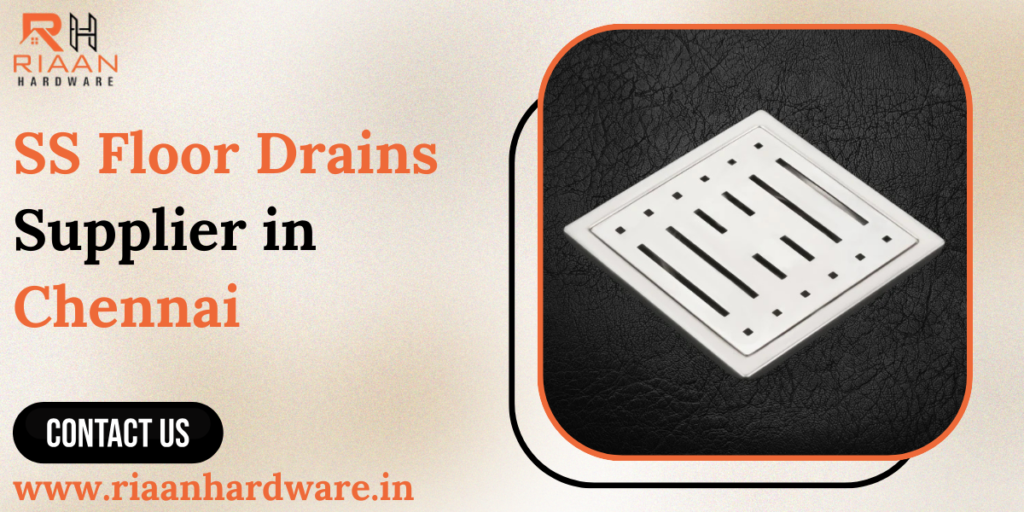 SS Floor Drains Supplier in Chennai