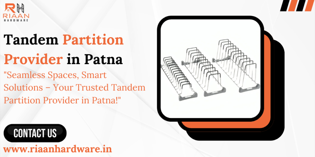 Tandem Partition Provider in Patna