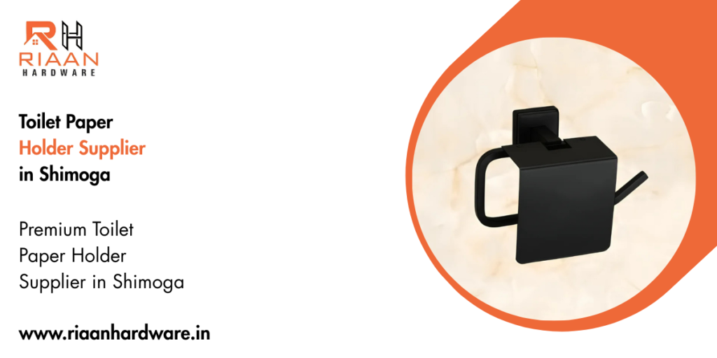 Toilet Paper Holder Supplier in Shimoga